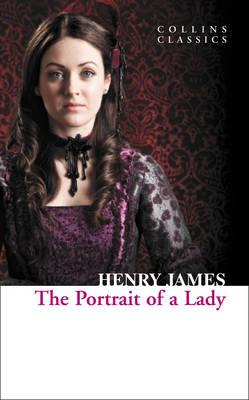The Portrait of a Lady (Collins Classics) By Henry James Cover Image