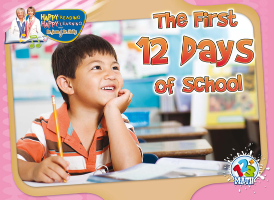 The First 12 Days of School (Happy Reading Happy Learning - Math)