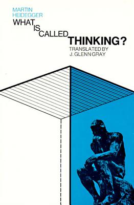 What Is Called Thinking? (Harper Perennial Modern Thought) By Martin Heidegger Cover Image