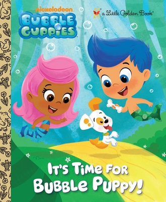 It's Time for Bubble Puppy! (Bubble Guppies) (Little Golden Book) Cover Image