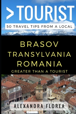 Greater Than a Tourist - Brosov Romania: 50 Travel Tips from a Local By Greater Than a. Tourist, Lisa Rusczyk Ed D. (Narrated by), Alexandra Florea Cover Image