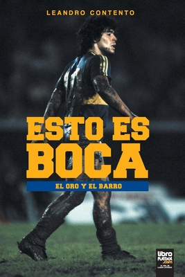 Esto Es Boca: El Oro Y El Barro Cover Image