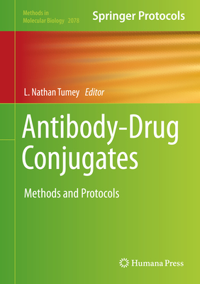 Antibody-Drug Conjugates: Methods and Protocols (Methods in Molecular Biology #2078) Cover Image