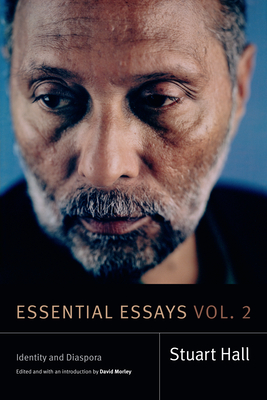 Essential Essays, Volume 2: Identity and Diaspora (Stuart Hall: Selected Writings) Cover Image