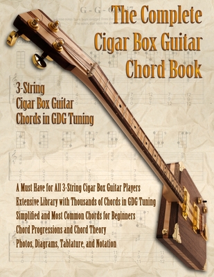 The Complete 3-String Cigar Box Guitar Book By Brent C. Robitaille Cover Image