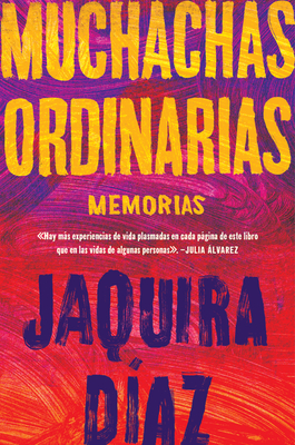 Ordinary Girls \ Muchachas ordinarias (Spanish edition): Memorias