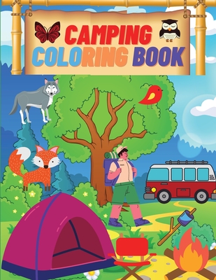 Camping Coloring Book: Camping Coloring Books For Kids Ages 4-8, 8-12 or  Preschool, Toddlers, Preschoolers Activity Book for Kids (Paperback)