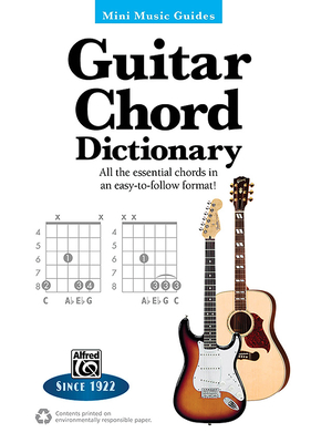 Mini Music Guides -- Guitar Chord Dictionary: All the Essential Chords in an Easy-To-Follow Format! By Alfred Music (Other) Cover Image