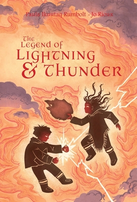 The Legend of Lightning and Thunder (English) By Paula Ikuutaq Rumbolt, Jo-Ann Rioux (Illustrator) Cover Image