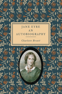 Jane Eyre an Autobiography: Original Illustrated