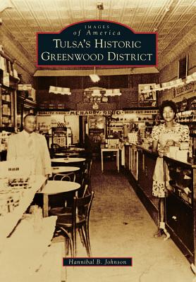 Tulsa's Historic Greenwood District (Images of America) By Hannibal B. Johnson Cover Image