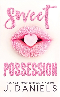 Sweet Possession: A Happily Ever After Romantic Comedy (Sweet Addiction #2)