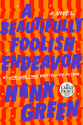 A Beautifully Foolish Endeavor: A Novel (The Carls #2) By Hank Green Cover Image