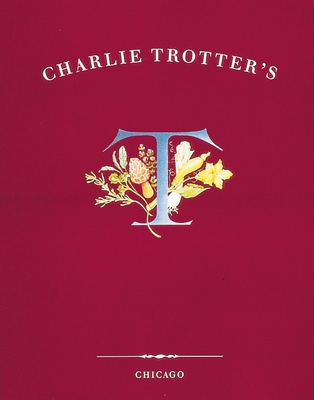 Charlie Trotter's: [A Cookbook] By Charlie Trotter Cover Image