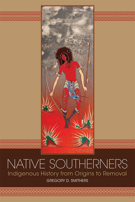 Native Southerners: Indigenous History from Origins to Removal