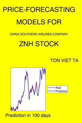 Price-Forecasting Models for China Southern Airlines Company ZNH Stock By Ton Viet Ta Cover Image