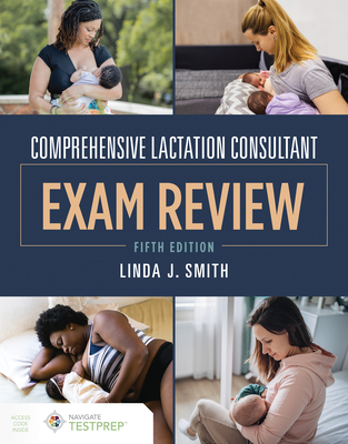 Comprehensive Lactation Consultant Exam Review By Linda J. Smith Cover Image