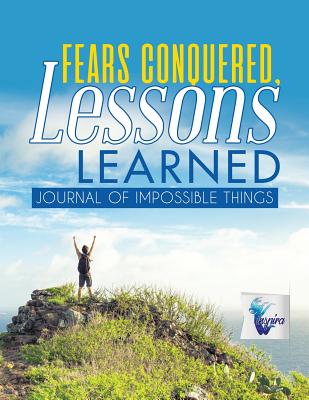 Fears Conquered, Lessons Learned Journal of Impossible Things By Planners &. Notebooks Inspira Journals Cover Image