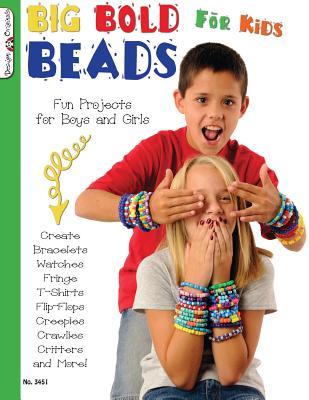Big Bold Beads for Kids: Fun Projects for Boys and Girls Cover Image
