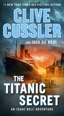 The Titanic Secret (An Isaac Bell Adventure #11) Cover Image