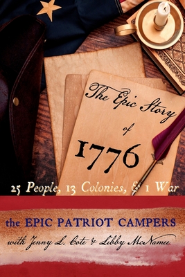 The Epic Story of 1776 By Libby C. McNamee, Jenny L. Cote Cover Image