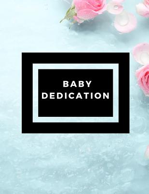 Baby Dedication: Memory Message Book with Photo Page & Gift Log for Family, Friends & Guest to Write Wishes & Aspiration and Sign in Us By Jason Soft Cover Image