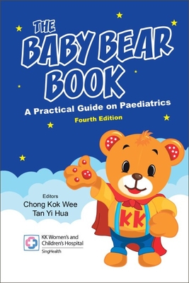 Baby Bear Book, The: A Practical Guide on Paediatrics (Fourth Edition) Cover Image
