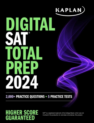 Digital SAT Total Prep 2024 with 2 Full Length Practice Tests, 1,100+ Practice Questions, and End of Chapter Quizzes (Kaplan Test Prep)