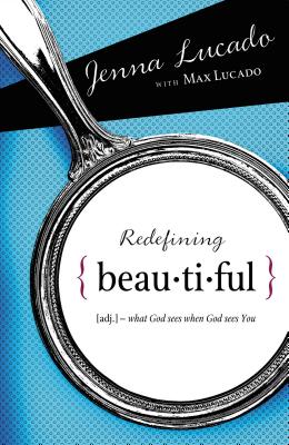 Redefining Beautiful: What God Sees When God Sees You Cover Image