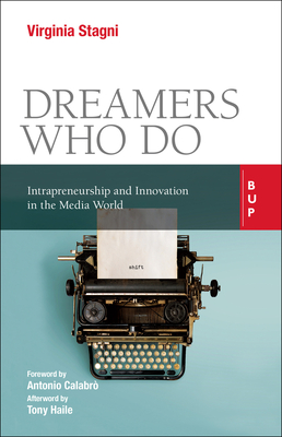 Dreamers Who Do: Intrapreneurship and Innovation in the Media World Cover Image