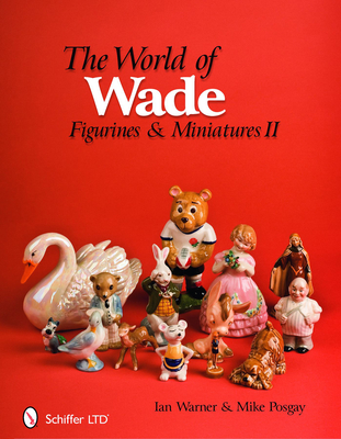 The World of Wade: Figurines & Miniatures II