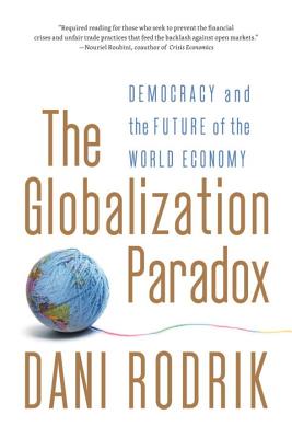 The Globalization Paradox: Democracy and the Future of the World Economy Cover Image