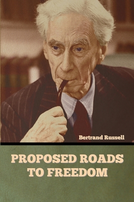Proposed Roads to Freedom By Bertrand Russell Cover Image