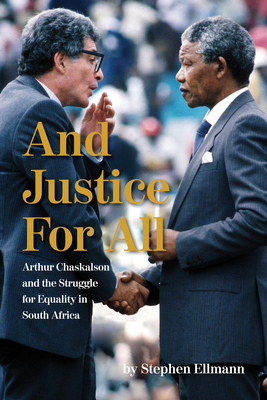 And Justice for All: Arthur Chaskalson and the Struggle for Equality in South Africa Cover Image