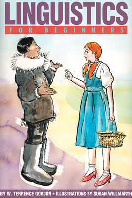 Linguistics For Beginners By W. Terrence Gordon, Susan Willmarth (Illustrator) Cover Image