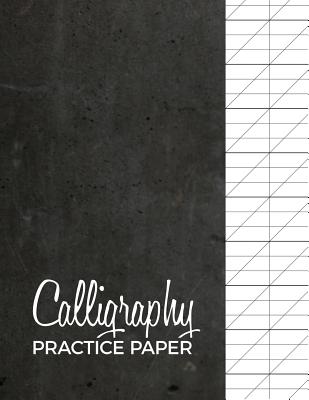 Calligraphy Practice Paper: Modern Calligraphy Practice Sheets 120 Sheet Pad Cover Image