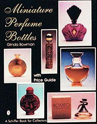 Miniature Perfume Bottles (Schiffer Book for Collectors) By Glinda Bowman Cover Image