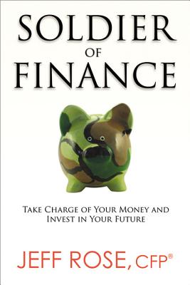 Soldier of Finance: Take Charge of Your Money and Invest in Your Future Cover Image