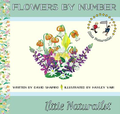Flowers by Number (The Little Naturalist Series) Cover Image