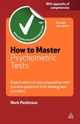 How to Master Psychometric Tests: Expert Advice on Test Preparation with Practice Questions from Leading Test Providers (Testing) Cover Image