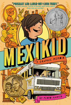 Mexikid: (Newbery Honor Award Winner) By Pedro Martín, Pedro Martín (Illustrator) Cover Image