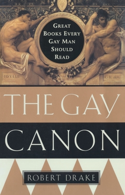 The Gay Canon: Great Books Every Gay Man Should Read Cover Image
