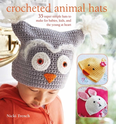 Crocheted Animal Hats: 35 super simple hats to make for babies