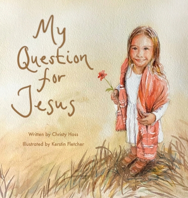 My Question for Jesus By Christy Hoss Cover Image