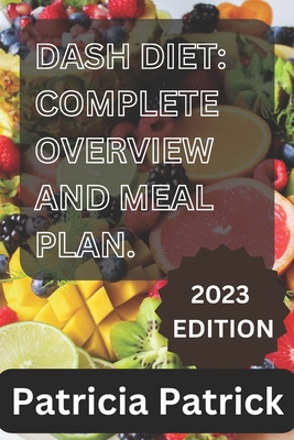 The DASH Diet: A Complete Overview and Meal Plan