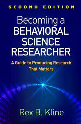 Becoming a Behavioral Science Researcher: A Guide to Producing Research That Matters Cover Image