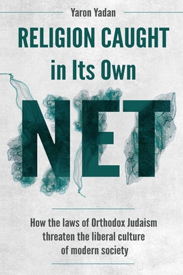 Religion Caught in Its Own Net By Yaron Yadan Cover Image