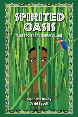 Spirited Oasis: Tales from a Tanzanian Village Cover Image