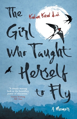 The Girl Who Taught Herself to Fly By Kwan Kew Lai Cover Image