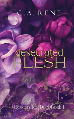 Desecrated Flesh By C. a. Rene Cover Image